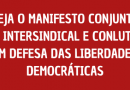 Veja o Manifesto conjunto da Intersindical e Conlutas em defesa das Liberdades Democráticas Veja o Manifesto conjunto da Intersindical e Conlutas em defesa das Liberdades Democráticas